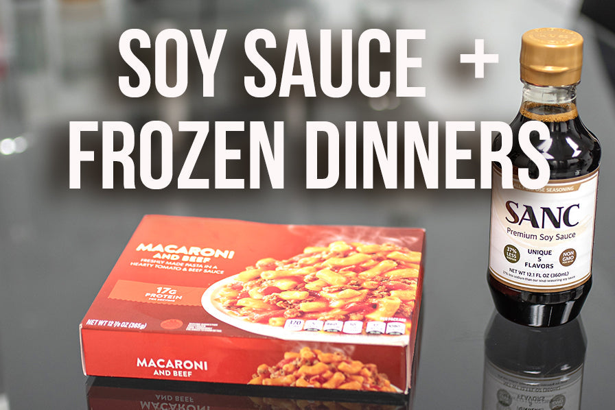 From Bland to Bold: How SANC Soy Sauce Transforms Frozen Dinners