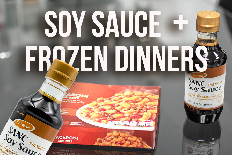 From Bland to Bold: How SANC Soy Sauce Transforms Frozen Dinners